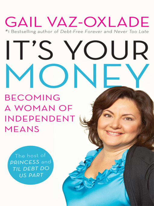 Title details for It's Your Money by Gail Vaz-Oxlade - Available